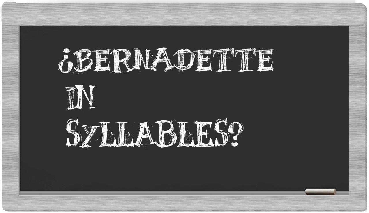Bernadette in syllables