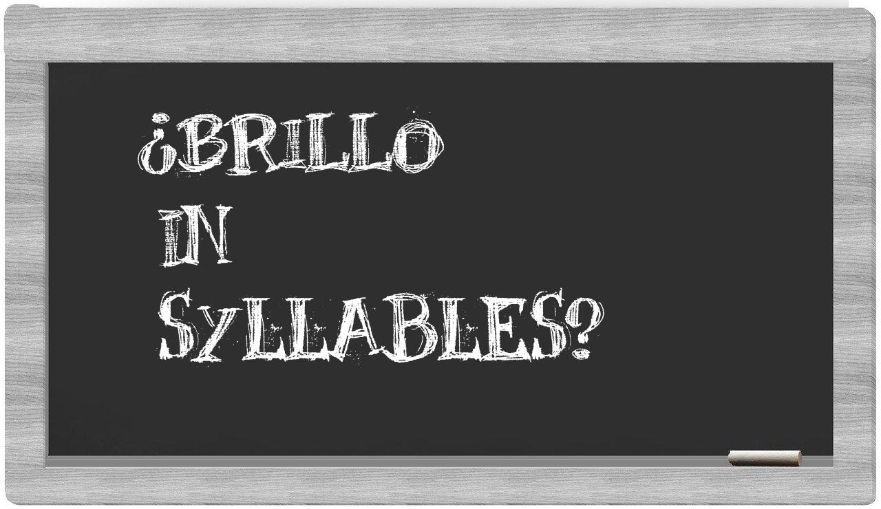 Brillo in syllables