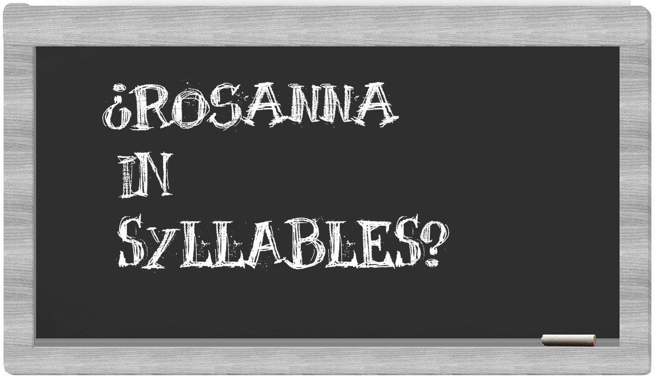 Rosanna in syllables