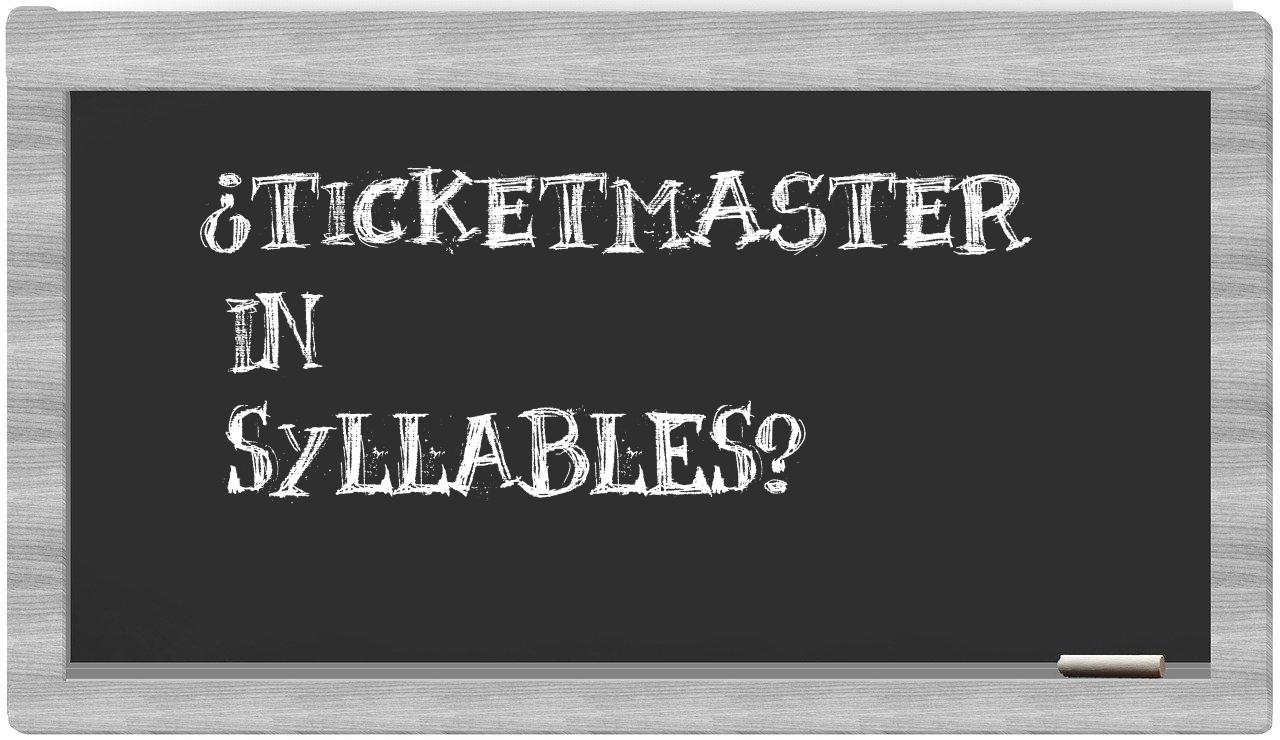 Ticketmaster in syllables