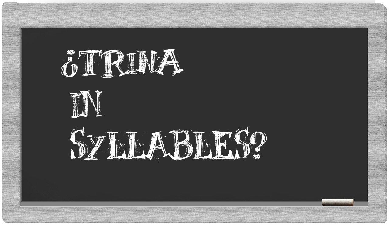 Trina in syllables