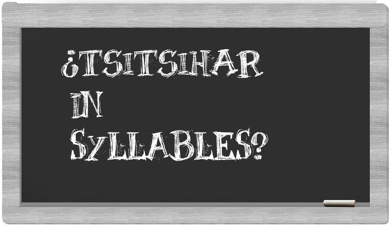 Tsitsihar in syllables