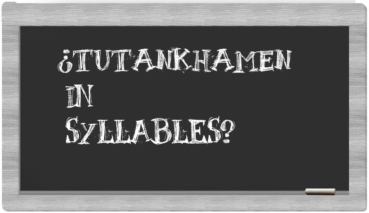 Tutankhamen in syllables