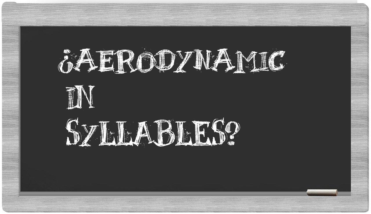 aerodynamic in syllables