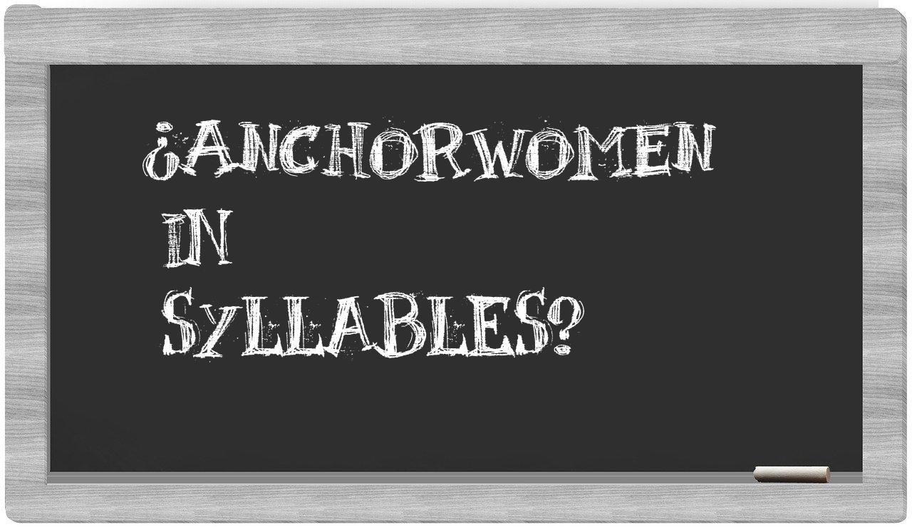 anchorwomen in syllables