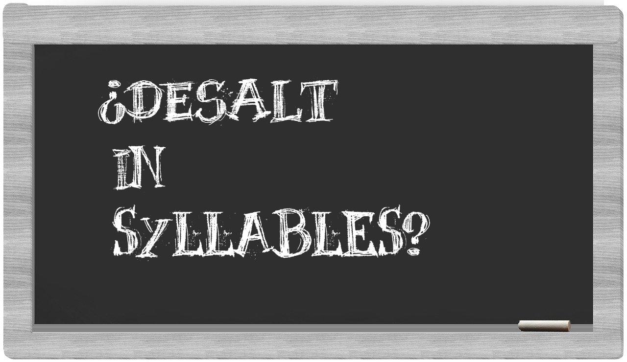 desalt in syllables
