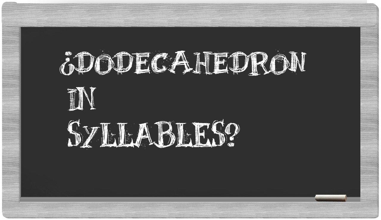 dodecahedron in syllables