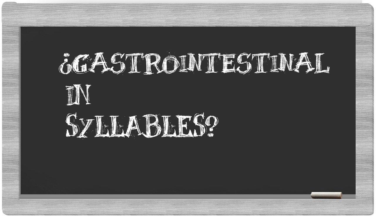 gastrointestinal in syllables