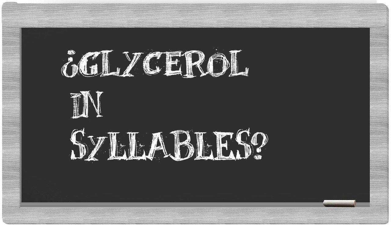 glycerol in syllables