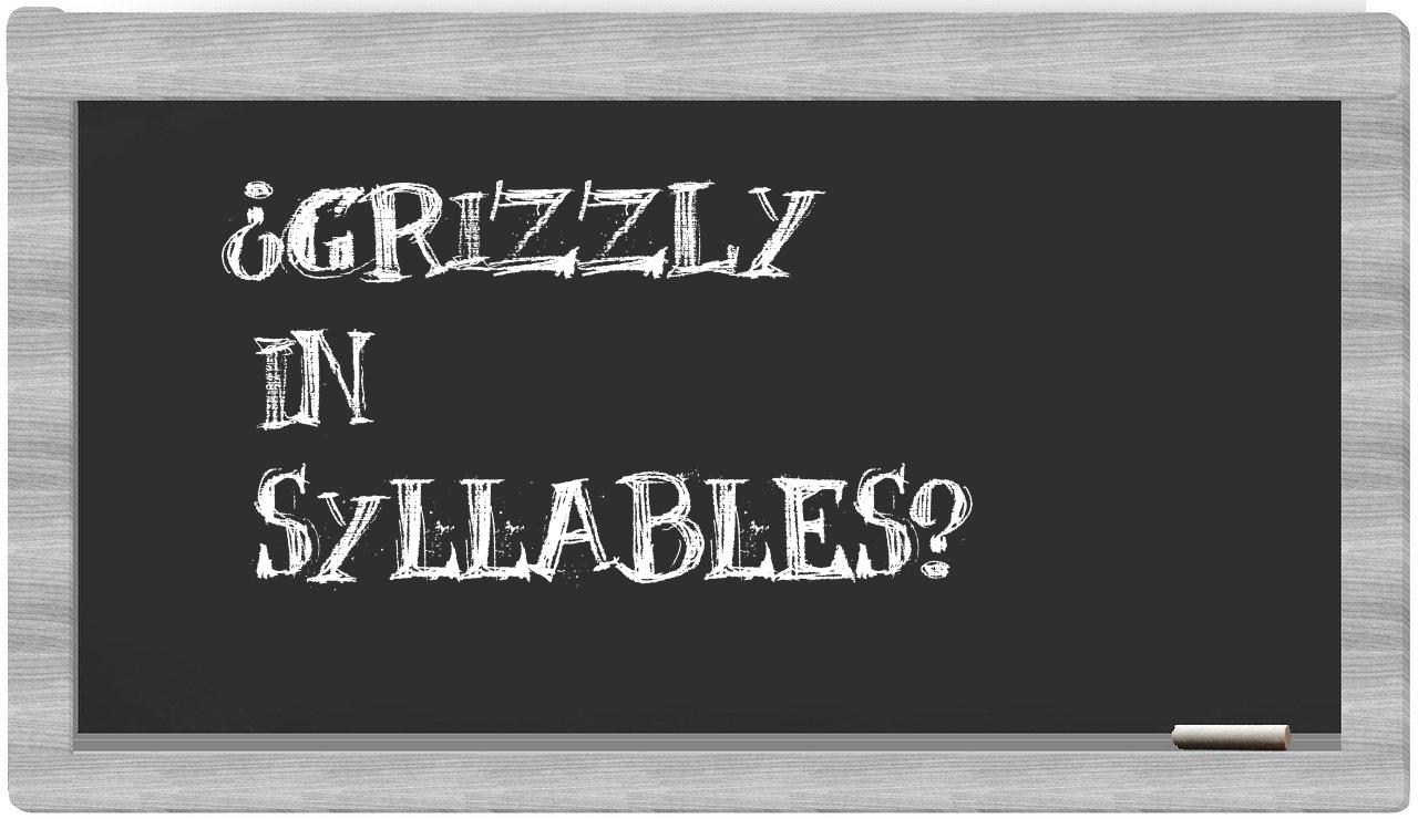 grizzly in syllables