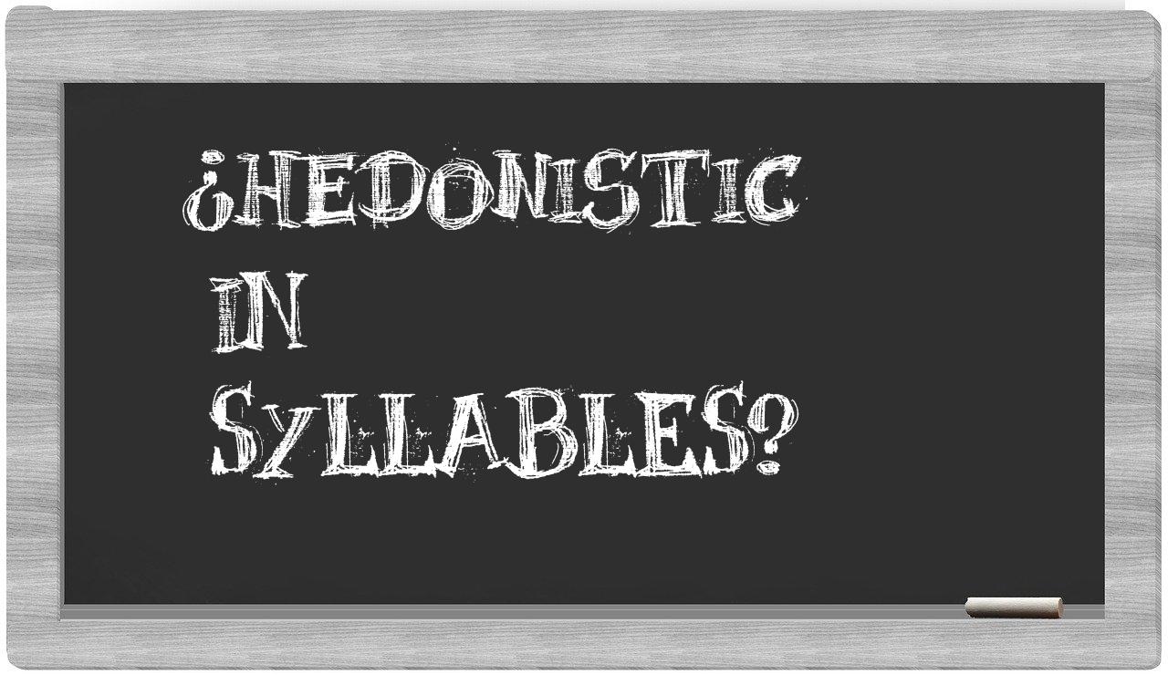 hedonistic in syllables