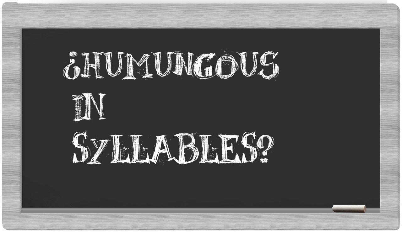 humungous in syllables