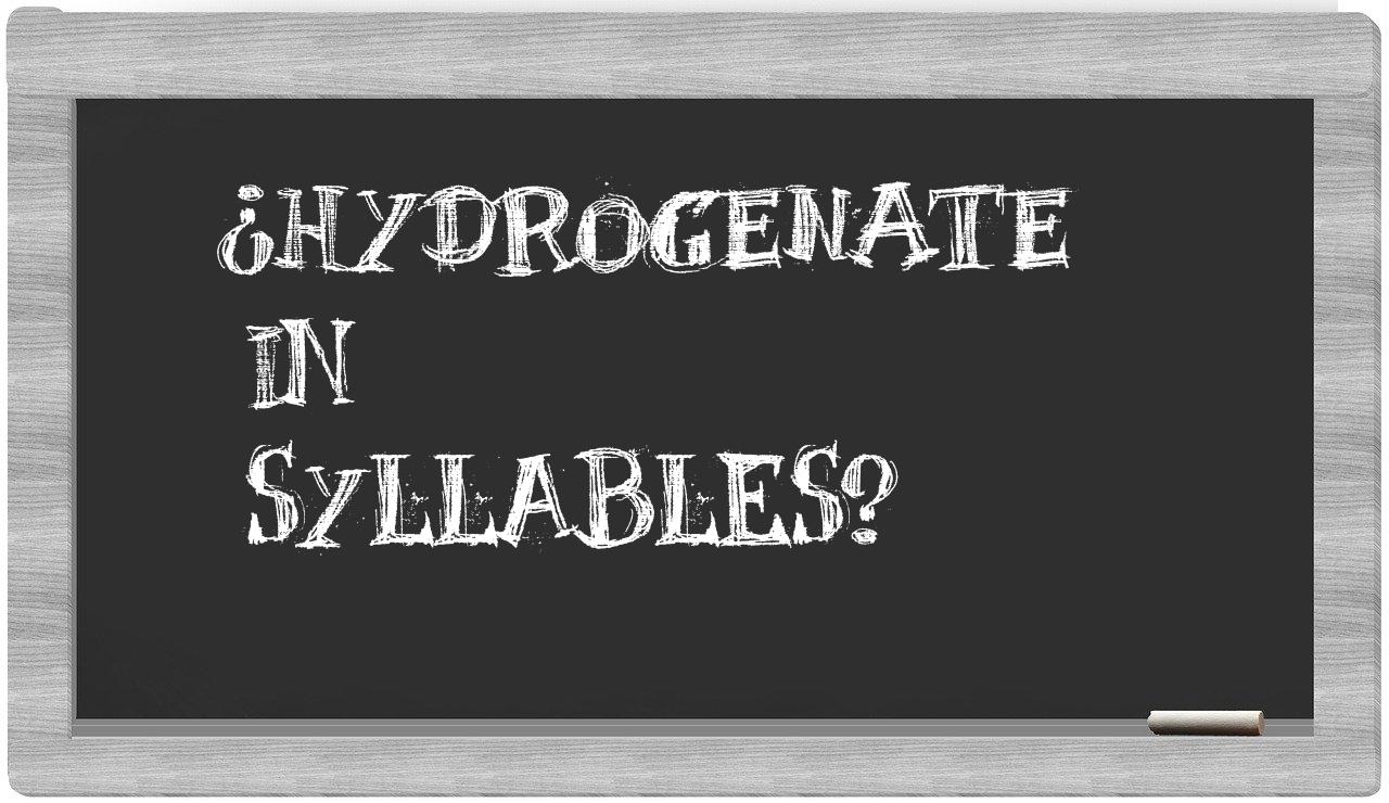 hydrogenate in syllables