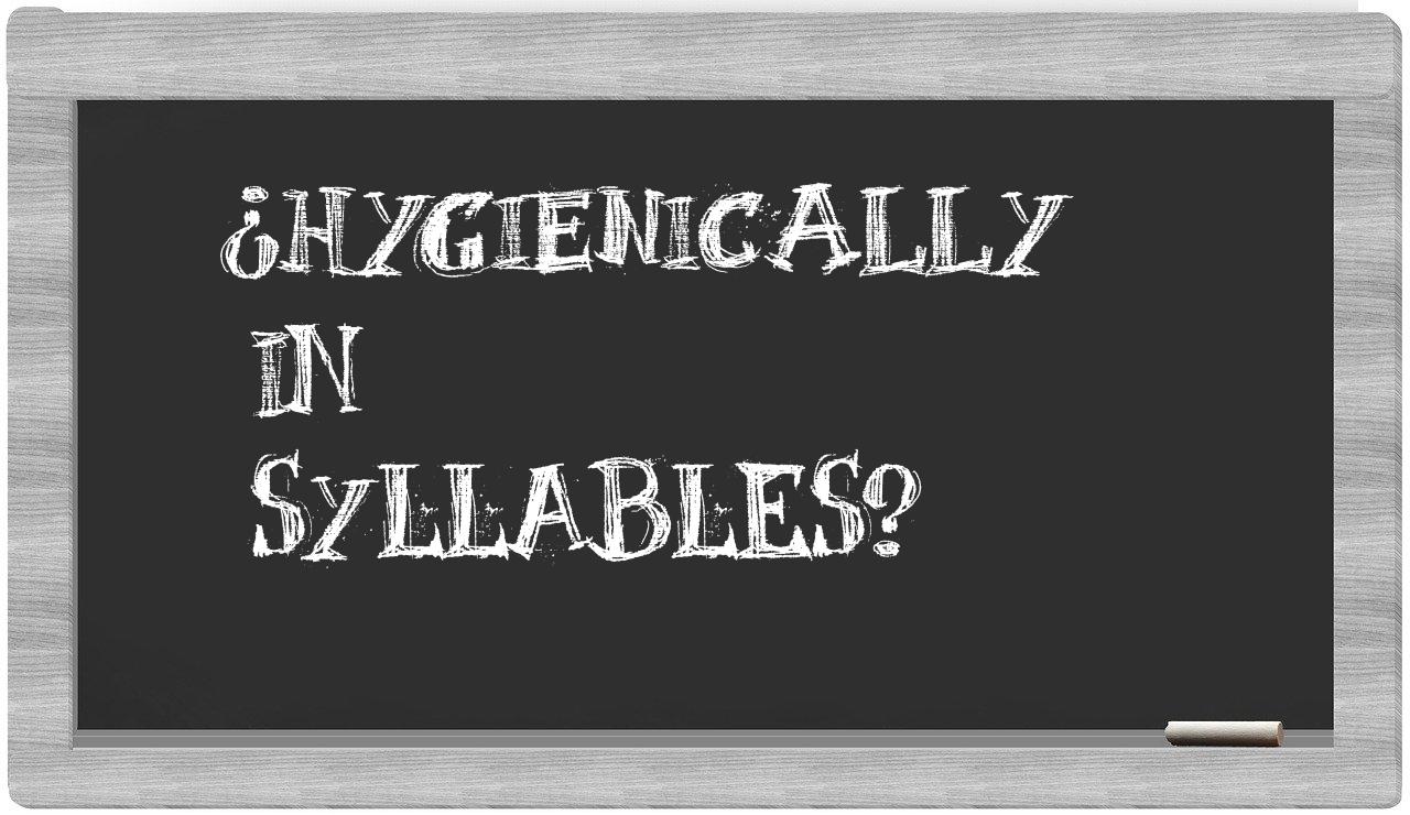hygienically in syllables