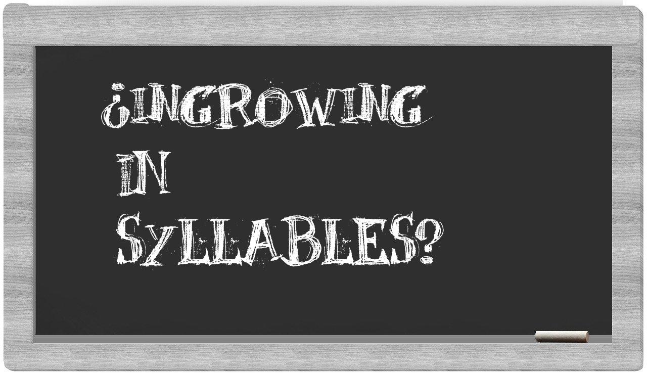 ingrowing in syllables