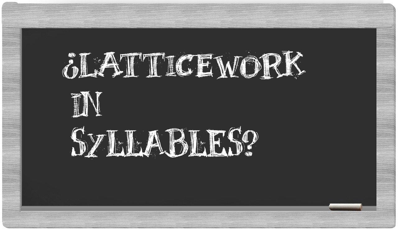 latticework in syllables