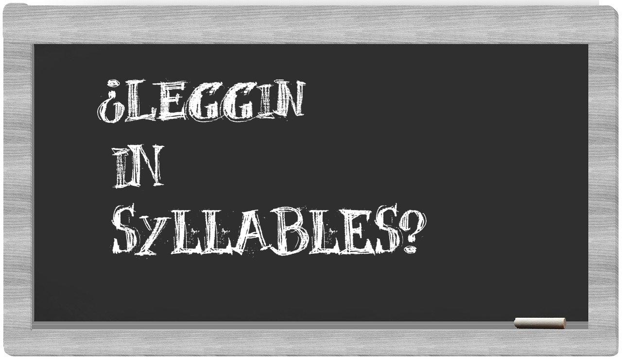 leggin in syllables