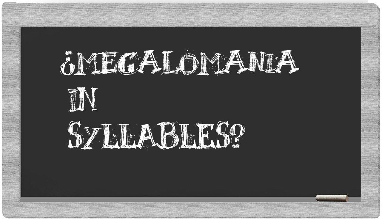megalomania in syllables