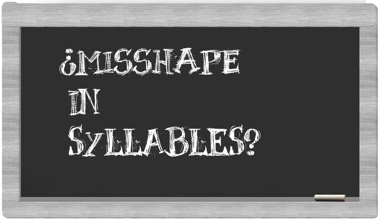 misshape in syllables