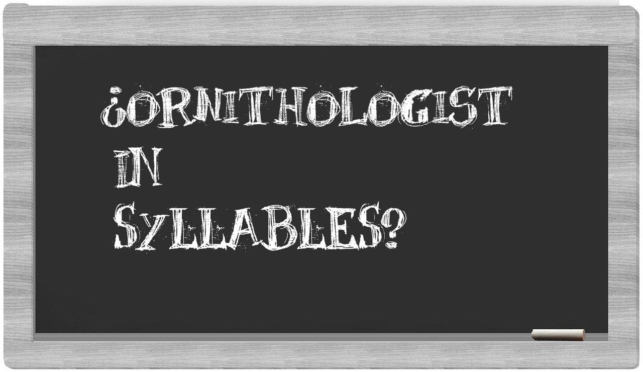 ornithologist in syllables