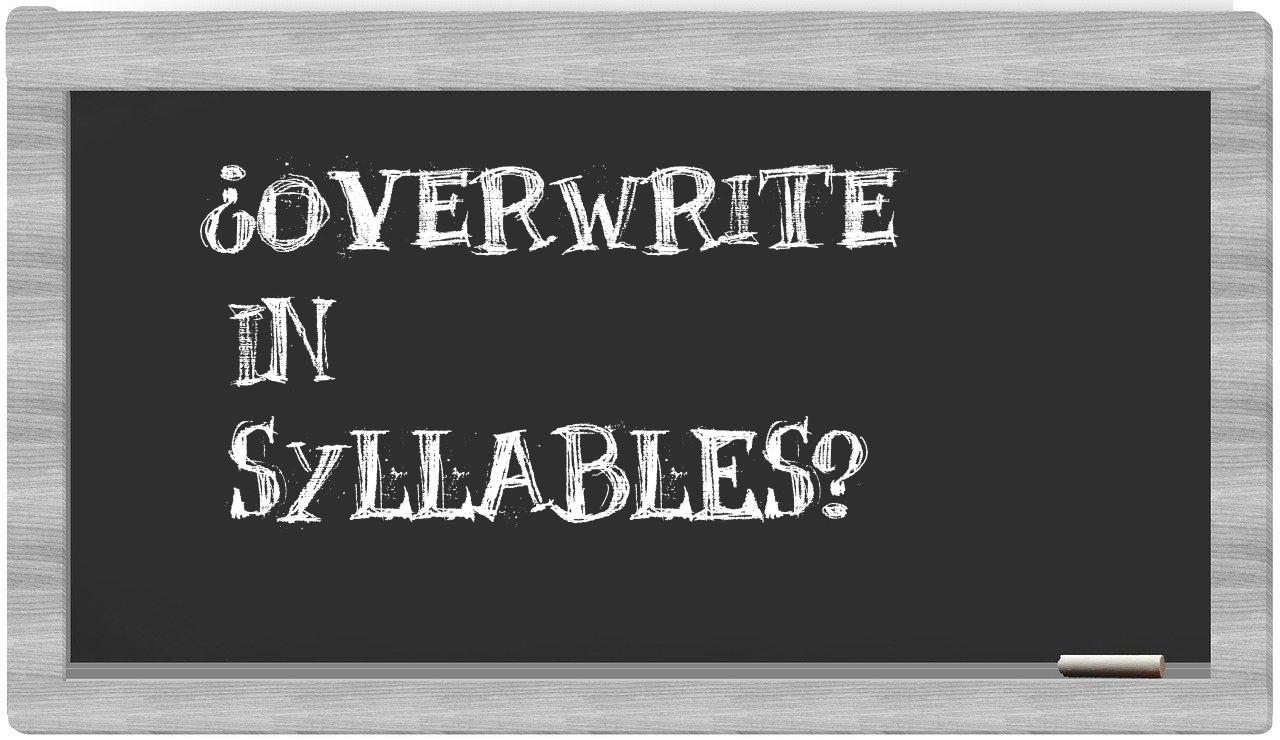 overwrite in syllables