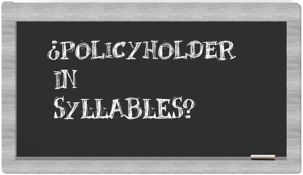 policyholder in syllables