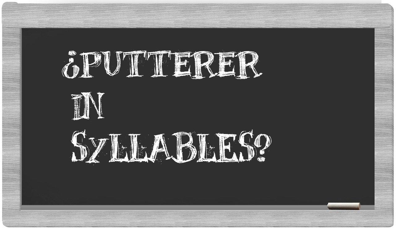 putterer in syllables