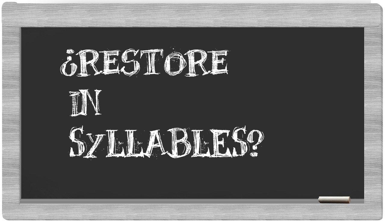 restore in syllables