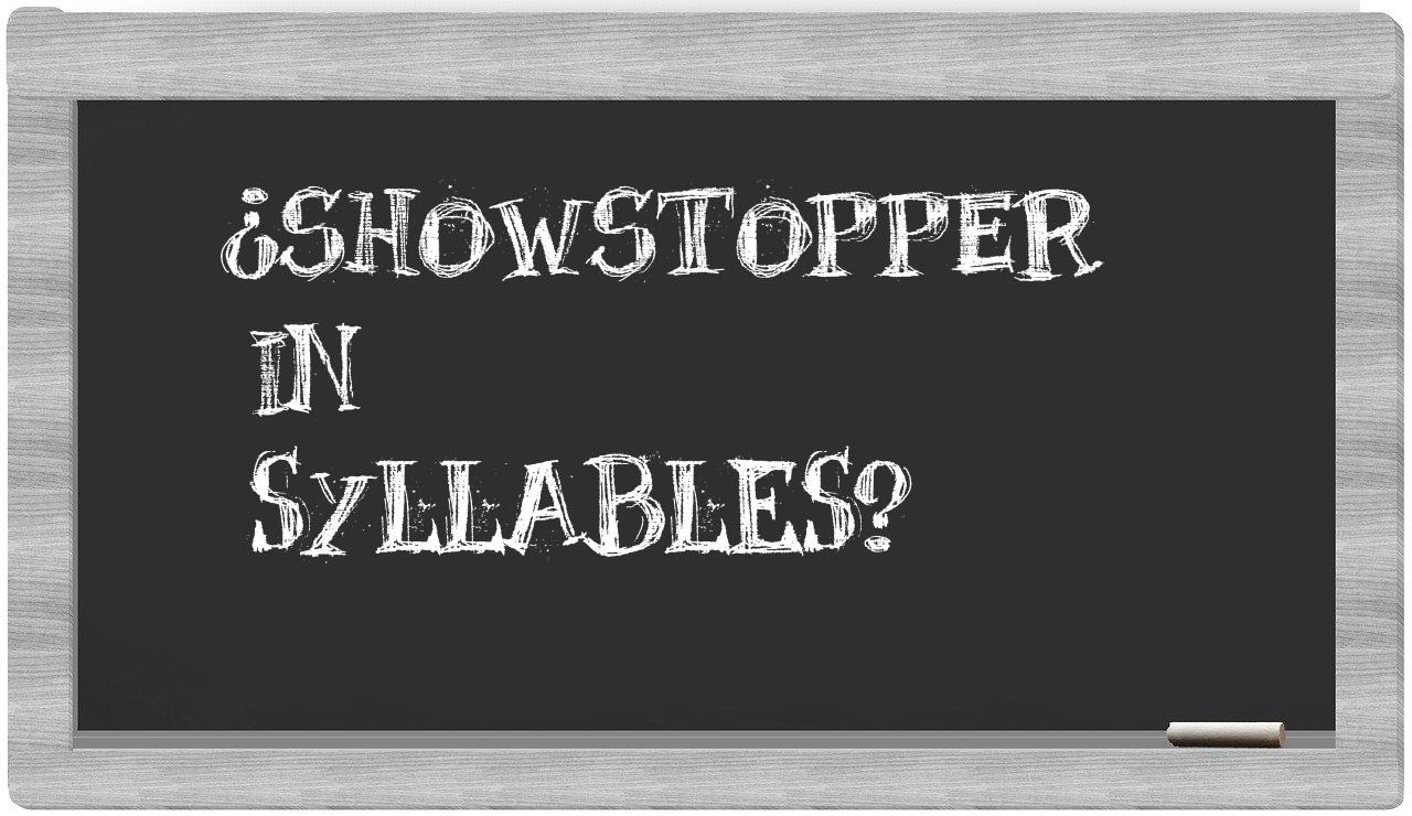 showstopper in syllables