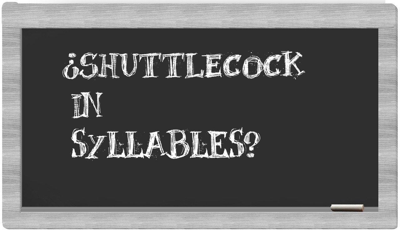 shuttlecock in syllables