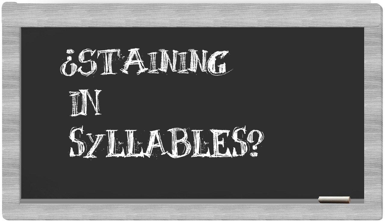 staining in syllables