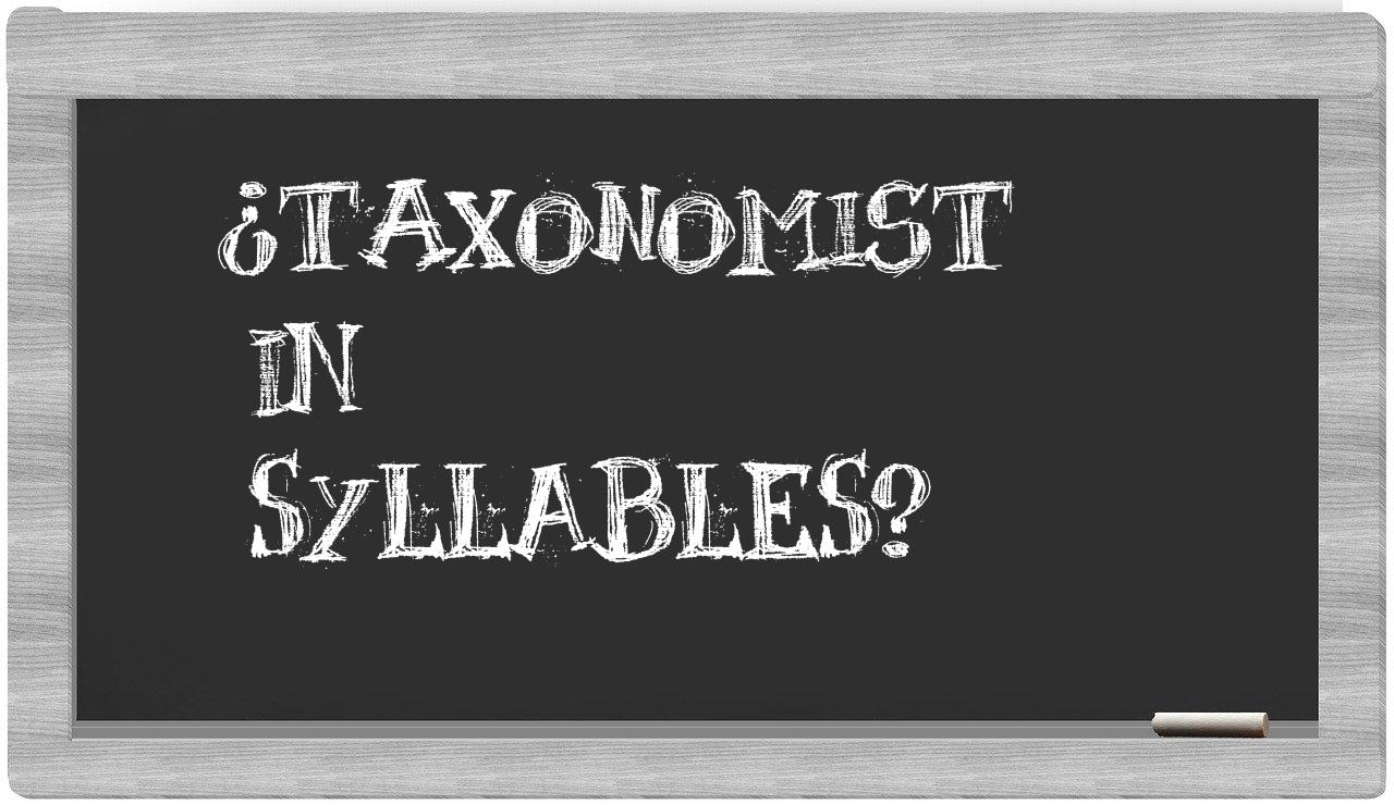 taxonomist in syllables