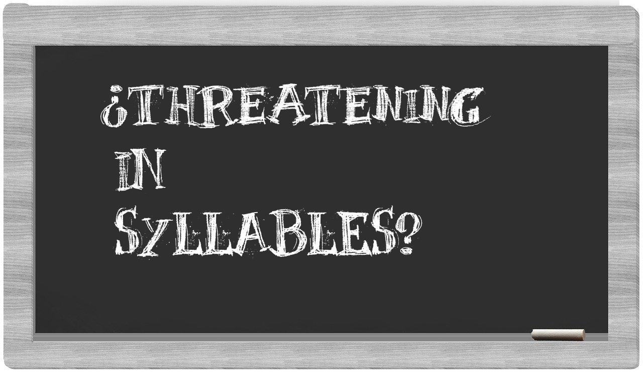 threatening in syllables