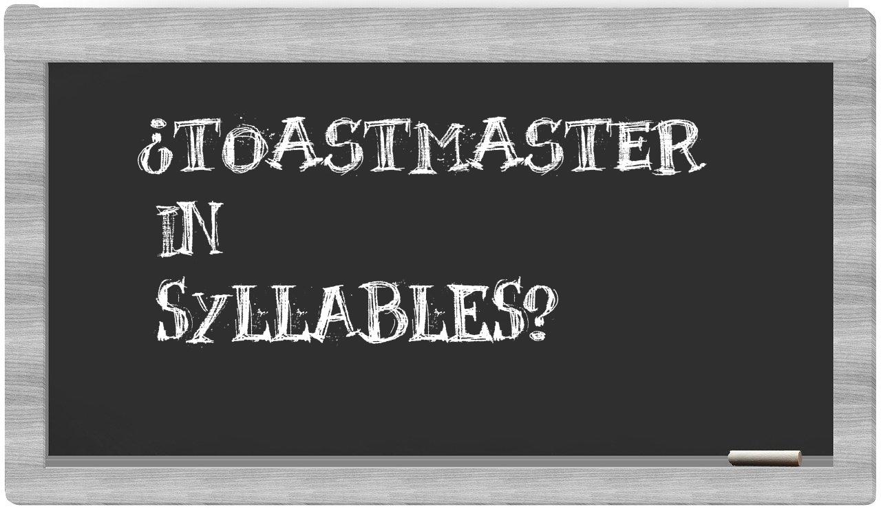 toastmaster in syllables