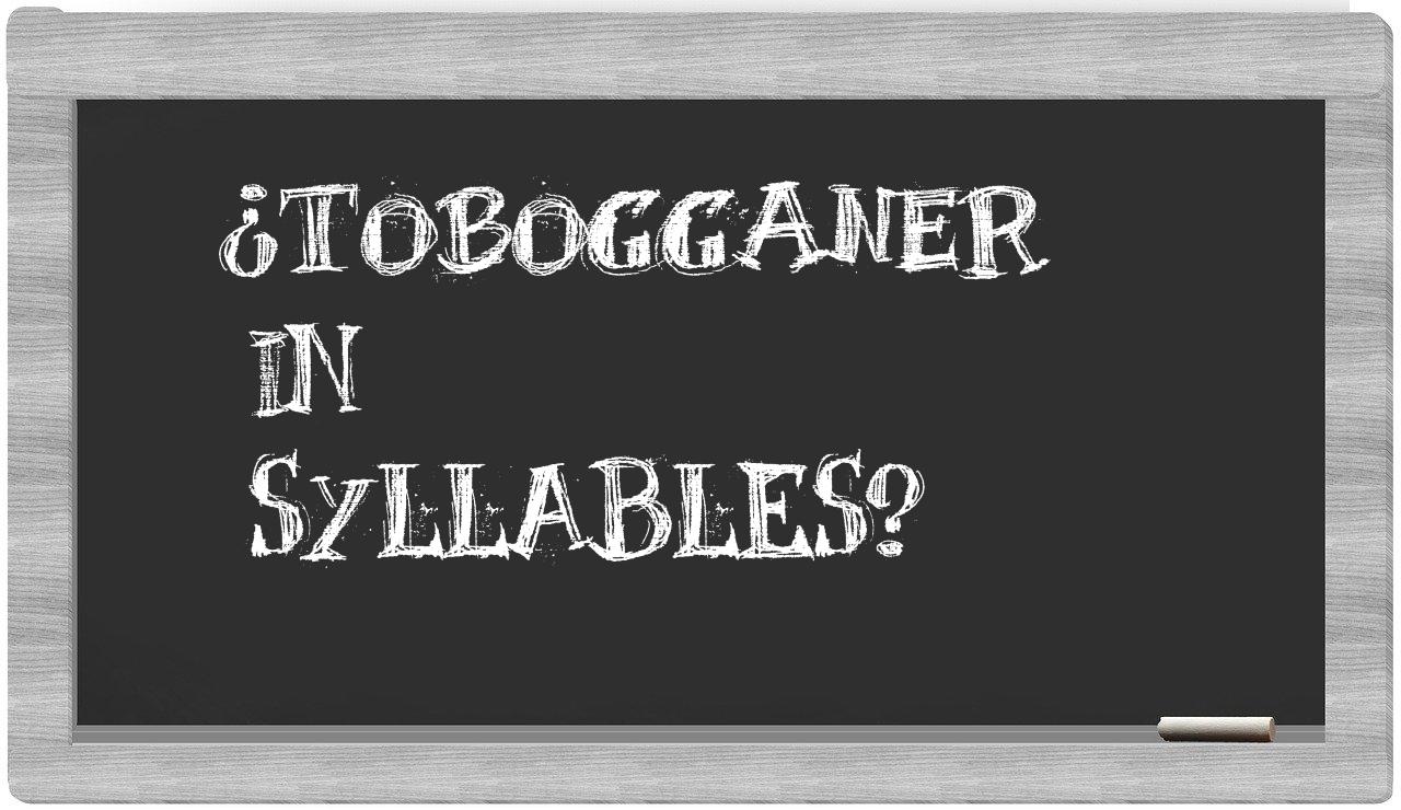 tobogganer in syllables