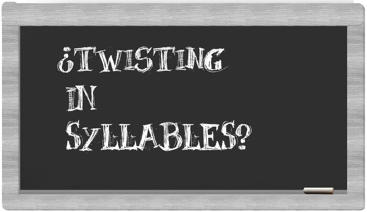 twisting in syllables