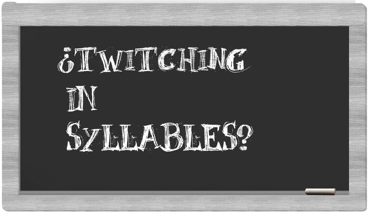 twitching in syllables