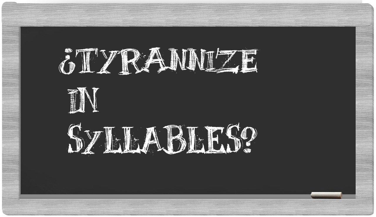 tyrannize in syllables