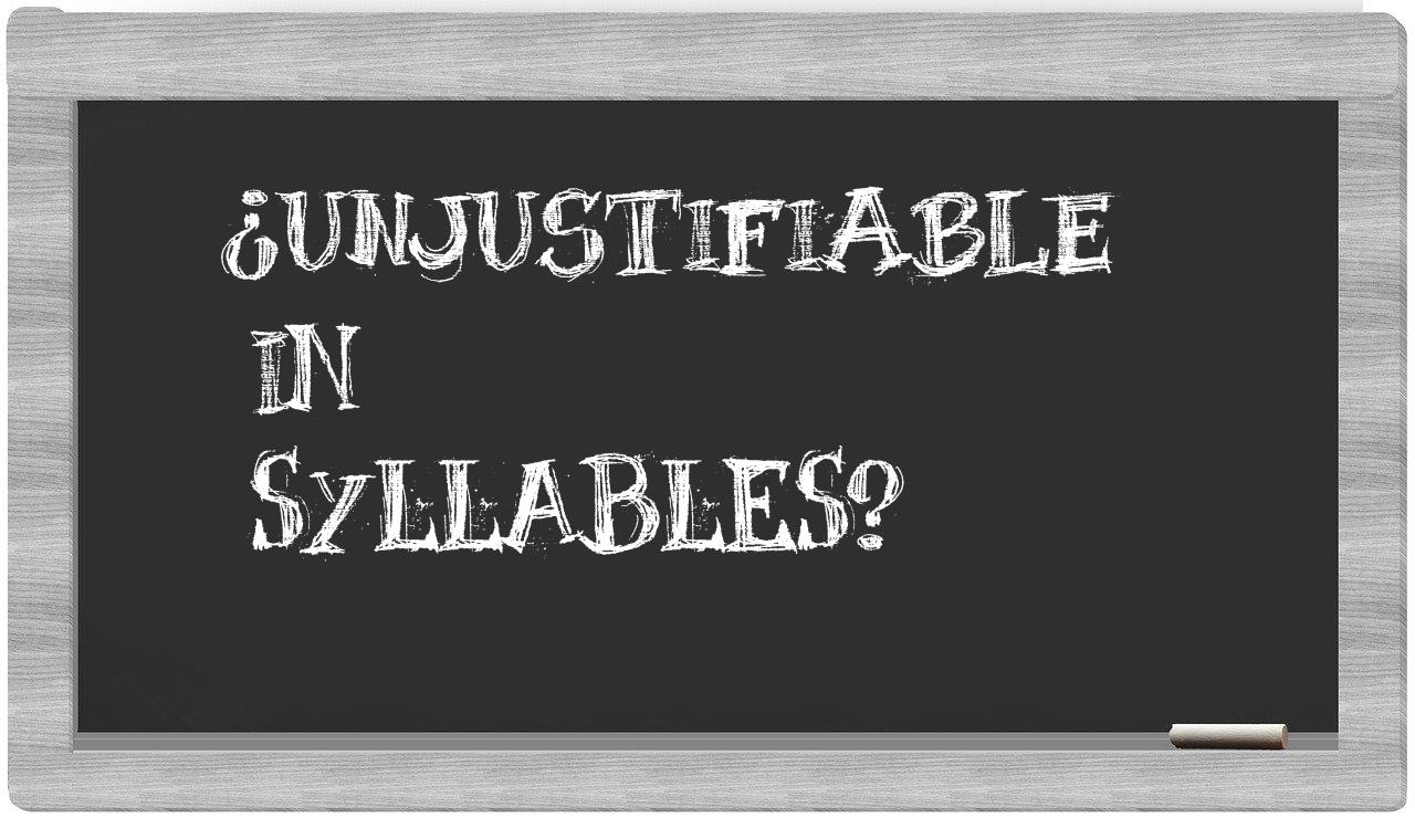 unjustifiable in syllables