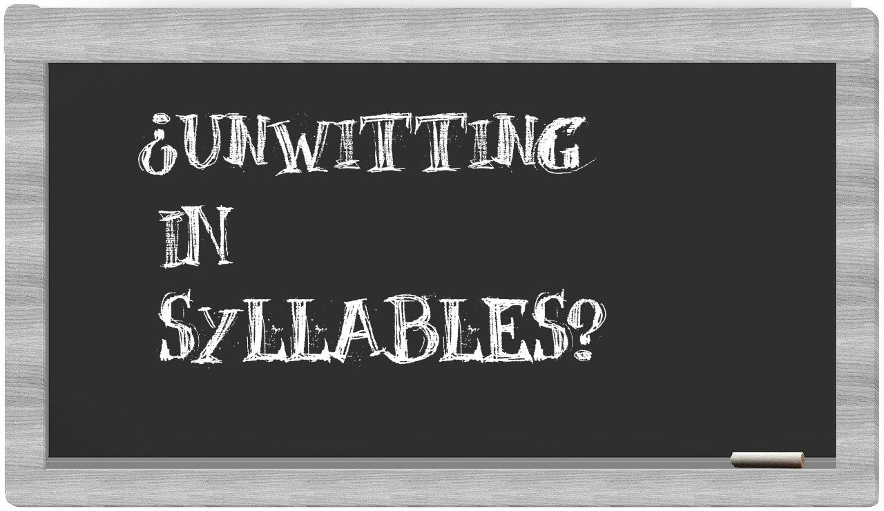 unwitting in syllables