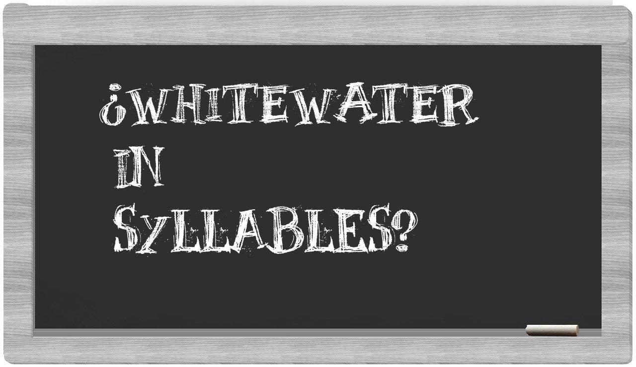 whitewater in syllables